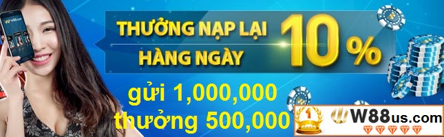 W88 Casino trực tuyến 10% thưởng nạp lại hàng ngày W88 Casino trực tuyến 10% thưởng nạp lại hàng ngày